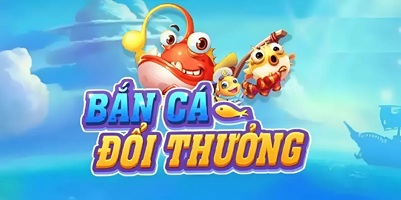 Bắn Cá Đổi Thưởng 99OK - Sân Chơi Kiếm Tiền Uy Tín 2025