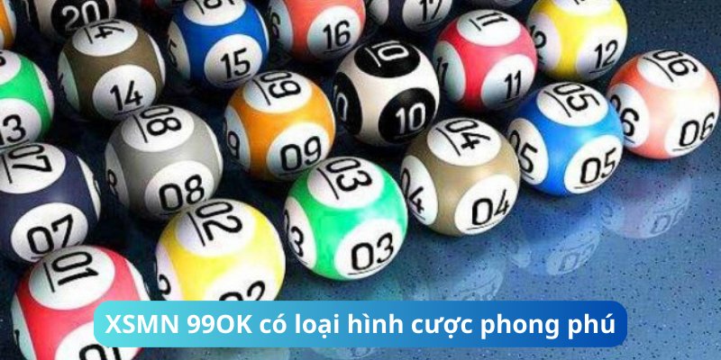 Xổ số miền Nam 99OK có loại hình cược phong phú